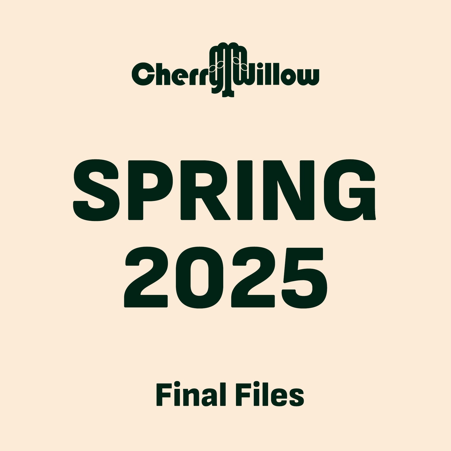 Cherry Willow - Spring 2025 - Final Files